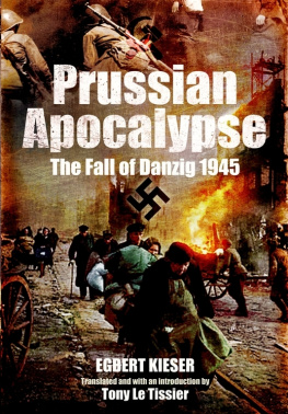 le Tissier Tony - Prussian Apocalypse : the Fall of Danzig 1945