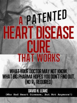 Leake A Patented Heart Disease Cure That Works!