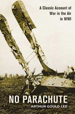 Lee Arthur Stanley Gould - A classic account of war in the air in WWI in letters written in 1917 by lieutenant A.S.G. Lee, Sherwood Forresters, attached royal Flying Corps