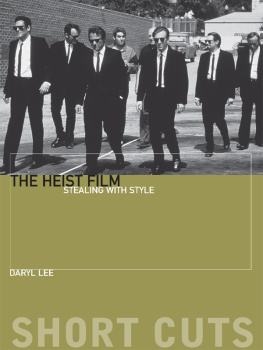 Daryl Lee The heist film : stealing with style