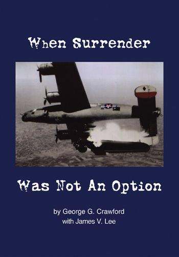 When Surrender Was Not An Option Copyright 2001 George C Crawford All rights - photo 1