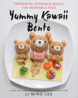 Li Ming Lee - Yummy kawaii bento : preparing adorable meals for adorable kids