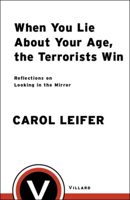 Leifer - When you lie about your age, the terrorists win : reflections on looking in the mirror