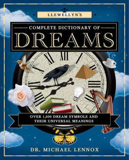 Michael Lennox - Llewellyn’s complete dictionary of dreams : over 1,000 dream symbols and their universal meanings