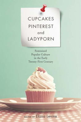 Baez Jillian - Cupcakes, pinterest, and ladyporn : feminized popular culture in the early twenty-first century