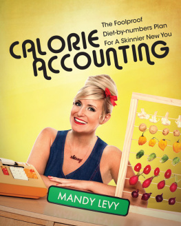 Levy - Calorie accounting : the foolproof diet-by-numbers plan for a skinnier new you