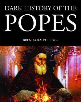 Lewis - Dark history of the Popes : vice, murder and corruption in the Vatican
