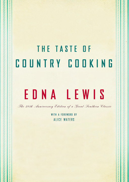 Also by EDNA LEWIS The Edna Lewis Cookbook In Pursuit of Flavor The Gift - photo 1