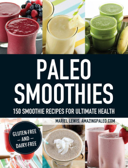 Mariel Lewis - Paleo smoothies : 150 smoothie recipes for ultimate health