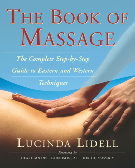 Lucinda Lidell - The book of massage : the complete step-by-step guide to Eastern and Western techniques