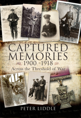 Liddle - Captured Memories 1900-1918 Across the Threshold of War