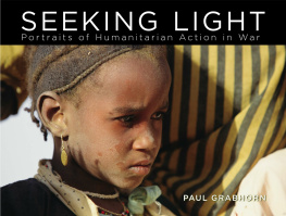 Grabhorn - Seeking light : portraits of humanitarian action in war