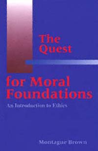 title The Quest for Moral Foundations An Introduction to Ethics - photo 1