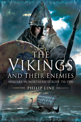 Philip Line - The Vikings and their enemies : warfare in Northern Europe, 750-1100