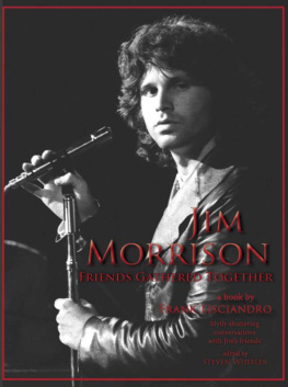 Frank Lisciandro - Jim Morrison : friends gathered together