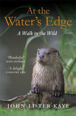 Lister-Kaye - At the Waters Edge: A Walk in the Wild