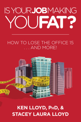 Lloyd Ken - Is Your Job Making You Fat?: How to Lose Weight and Control Your Waist at Work