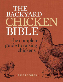 Lofgren - The Backyard Chicken Bible: The Complete Guide to Raising Chickens