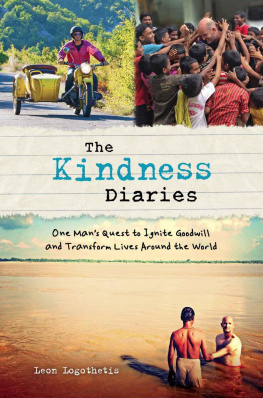 Logothesis The kindness diaries : one man’s epic quest to ignite goodwill and transform lives around the world