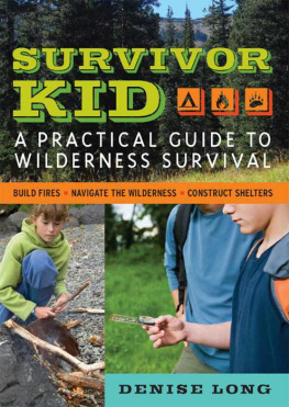 Denise Long - Survivor kid : a practical guide to wilderness survival