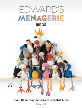 Lord - Edward’s Menagerie - Birds: Over 40 Soft Toy Patterns for Crochet Birds