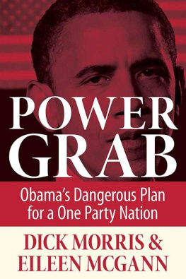 Dick Morris - Power grab : Obama’s dangerous plan for a one-party nation