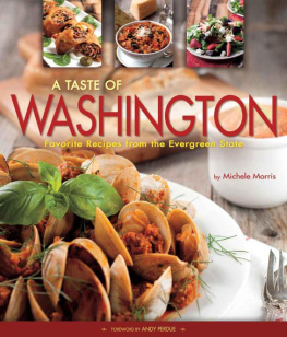 Michele Morris A taste of Washington : favorite recipes from the evergreen state