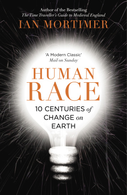 Ian Mortimer - Human race : 10 centuries of change on earth