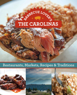 Robert F. Moss - Barbecue lover’s the Carolinas : restaurants, markets, recipes & traditions