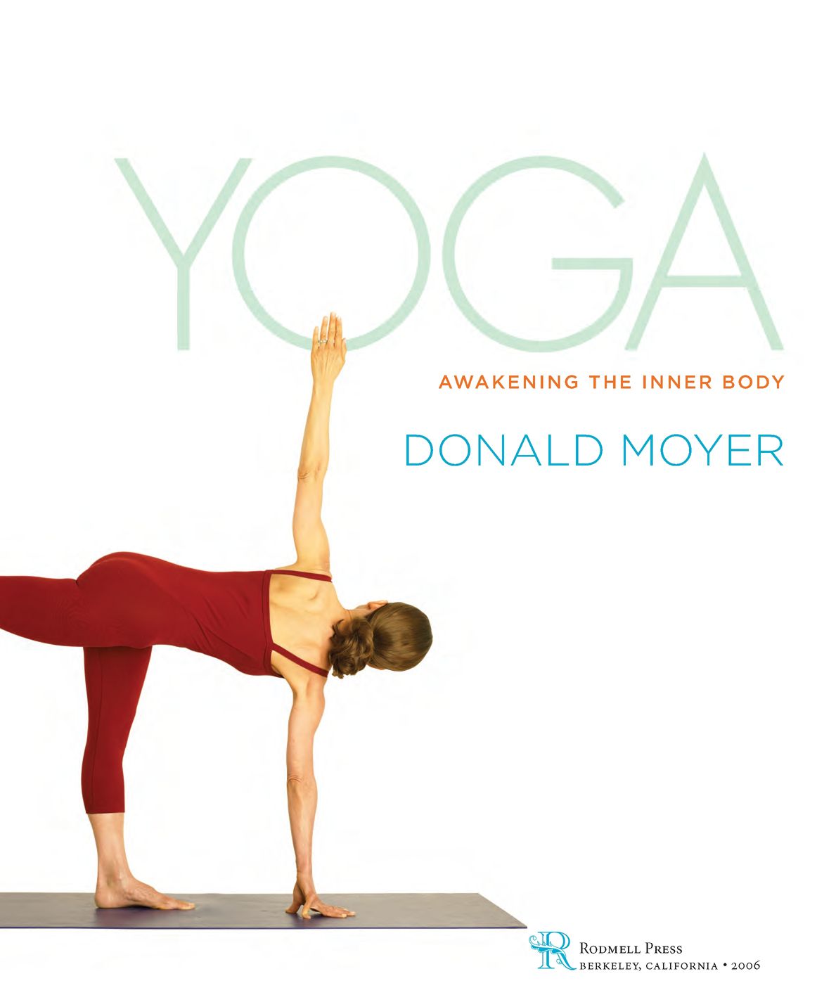 Yoga Awakening the Inner Body copyright 2006 by Donald Moyer Cover and - photo 2