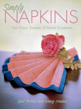 Mary Mulari - Simply Napkins: Fast Folds, Finishes & Festive Flourishes