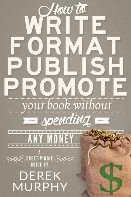 Murphy How to write format publish promote your book without spending any money : a Creativindie guide