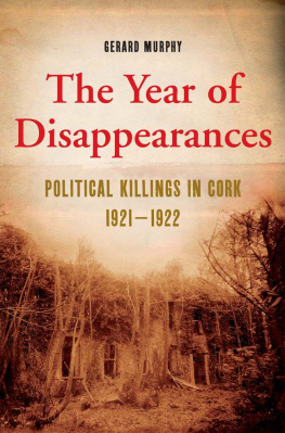 Gerard Murphy - The Year of Disappearances : Political Killings in Cork, 1921-1922