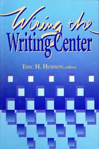 title Wiring the Writing Center author Hobson Eric publisher - photo 1