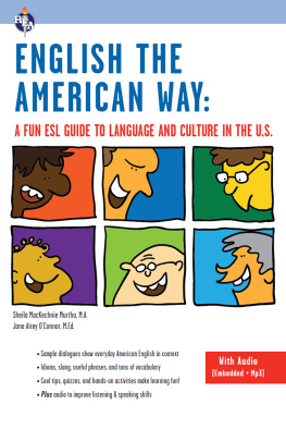 Sheila MacKechnie Murtha M.A. English the American Way: A Fun ESL Guide to Language & Culture in the U.S. w/Audio CD & MP3
