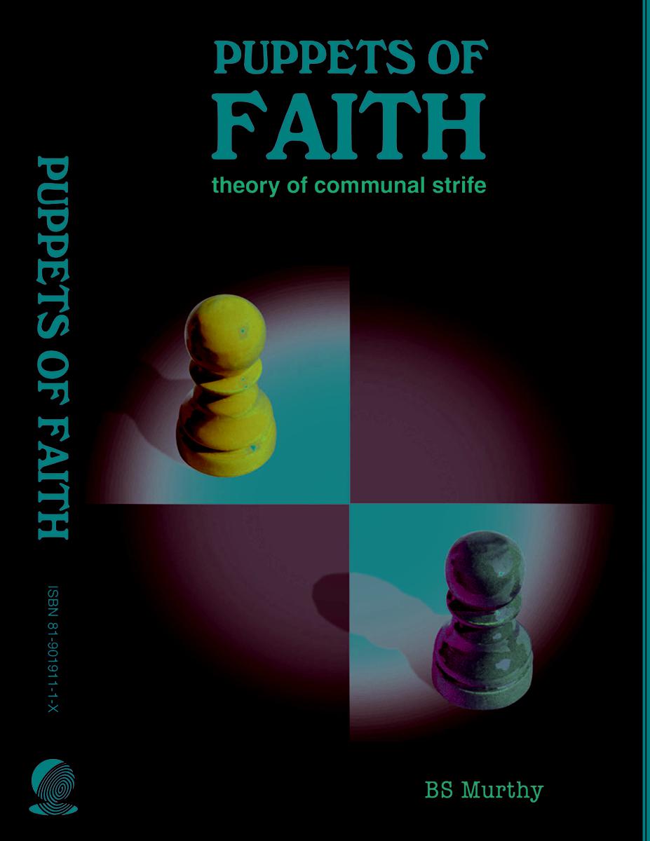 Puppets of Faith Theory ofcommunal strife BS Murthy ISBN81-901911-1-X - photo 1