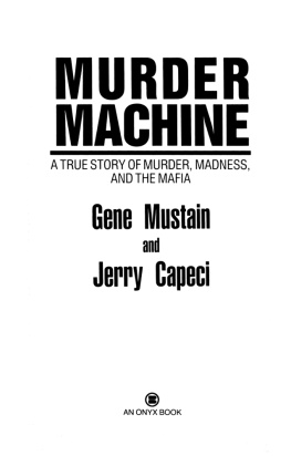 Gene Mustain - Murder Machine: A True Story of Murder, Madness, and the Mafia