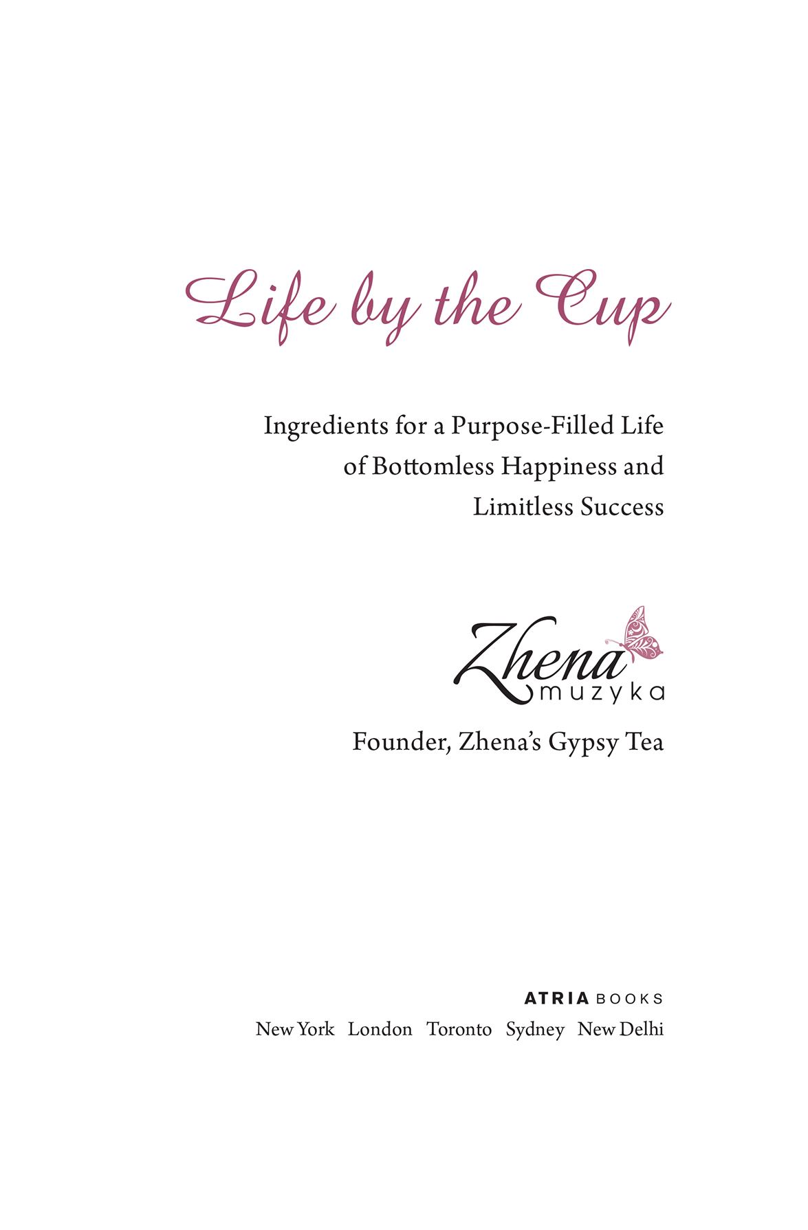 Life by the Cup Ingredients for a Purpose-Filled Life of Bottomless Happiness and Limitless Success - image 2