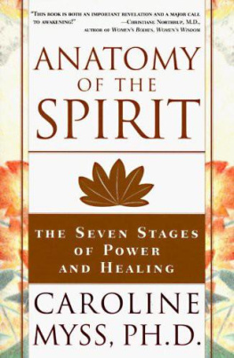 Myss - Anatomy of the spirit : the seven stages of power and healing