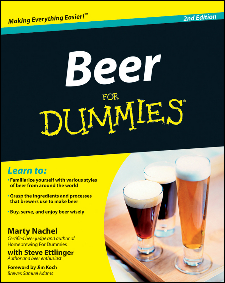 Beer For Dummies 2nd Edition by Marty Nachel with Steve Ettlinger Foreword by - photo 1