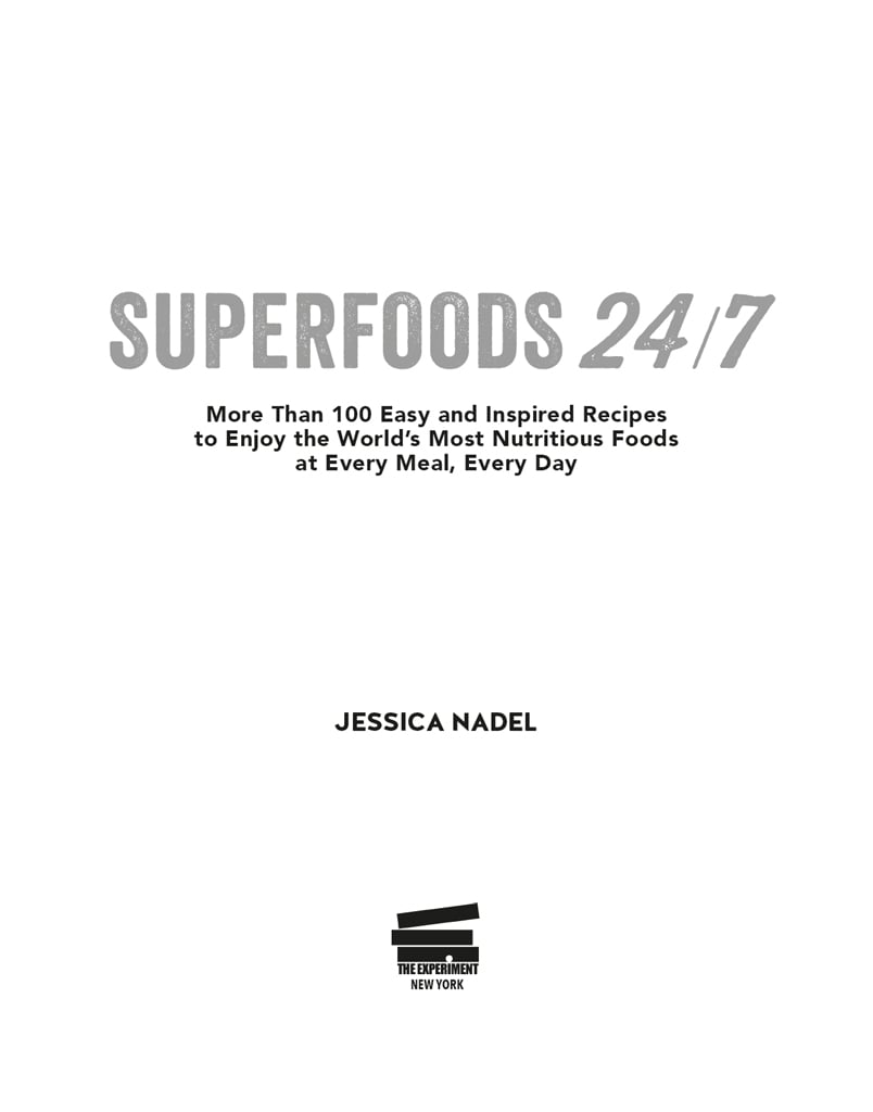 CONTENTS Guide THERE IS A REAL SUPERFOOD BUZZ IN THE AIR RIGHT NOW and with - photo 2