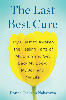 Nakazawa The last best cure : my quest to awaken the healing parts of my brain and get back my body, my joy, and my life