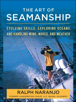 Naranjo The art of seamanship manual : evolving skills, exploring oceans, and handling wind, waves, and weather