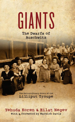 Negev Eilat - Giants: the Dwarfs of Auschwitz: The Extraordinary Story of the Lilliput Troupe