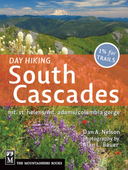 Dan Nelson - Day hiking South Cascades : Mt. St. Helens, Mt. Adams, Columbia Gorge