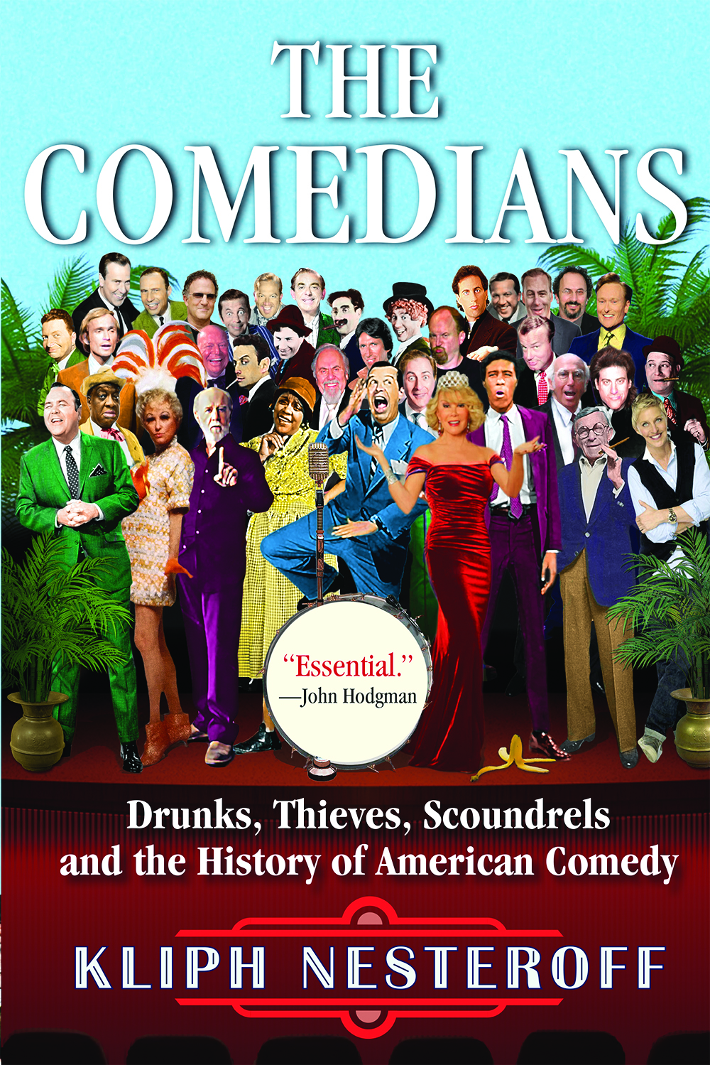 THE COMEDIANS THE COMEDIANS Drunks Thieves Scoundrels and the History of - photo 1