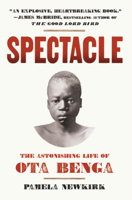 Newkirk - Spectacle : the astonishing life of Ota Benga