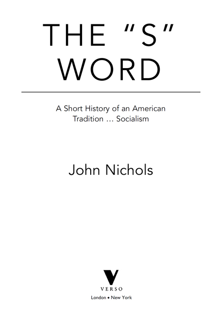 This edition first published by Verso 2011 John Nichols 2011 All rights - photo 2