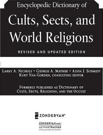 ZONDERVAN Encyclopedic Dictionary of Cults Sects and World Religions - photo 2