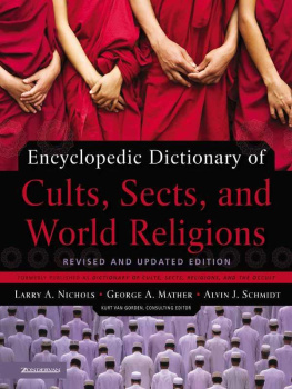 Nichols Larry A Encyclopedic dictionary of cults, sects, and world religions : revised and updated edition